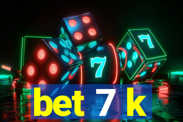 bet 7 k